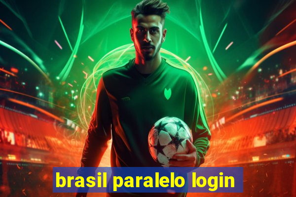 brasil paralelo login